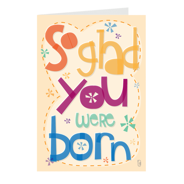 So Glad You Were Born — 3.5" x 5" Cards and Envelopes
