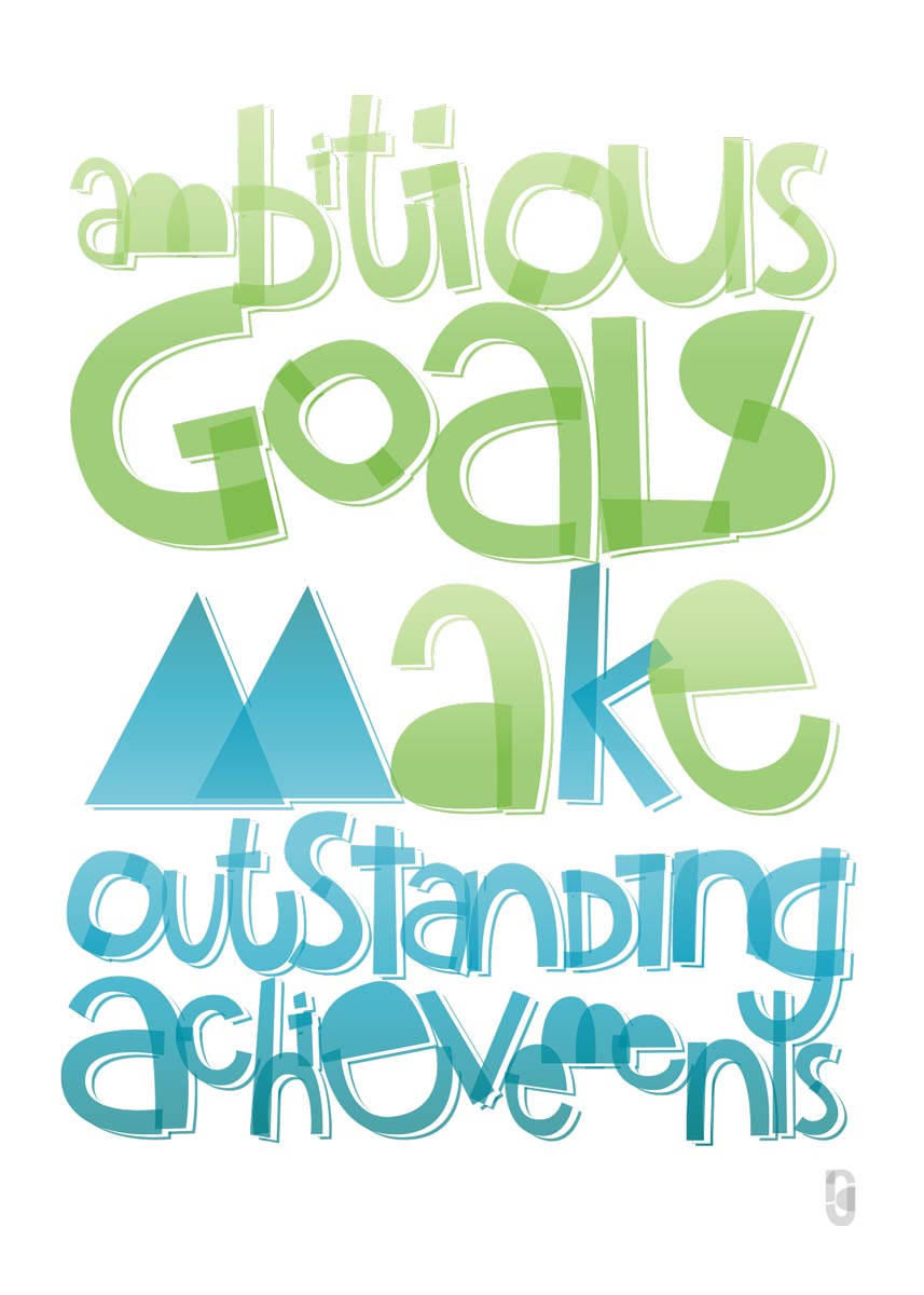 Ambitious Goals Make Outstanding Achievements — Art Print