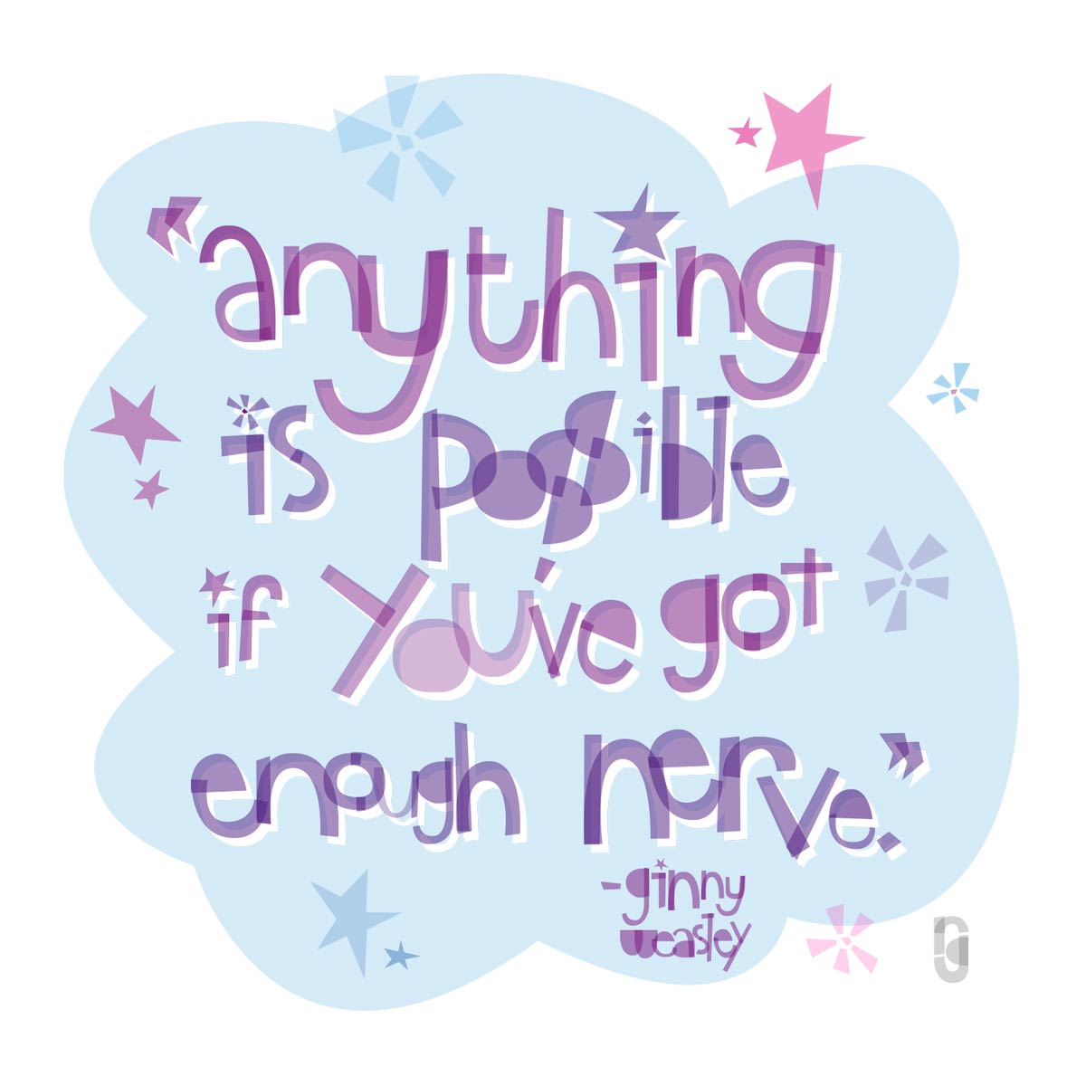 Anything Is Possible If You've Got Enough Nerve — Art Print