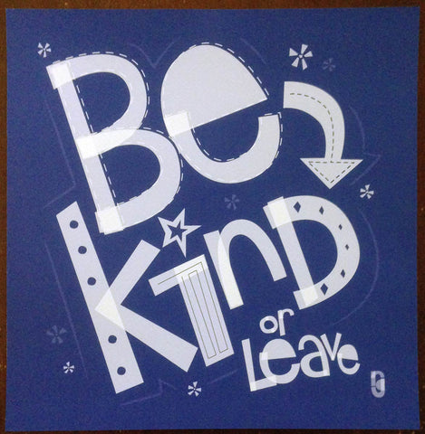 Be Kind Or Leave (Purple) — Art Print