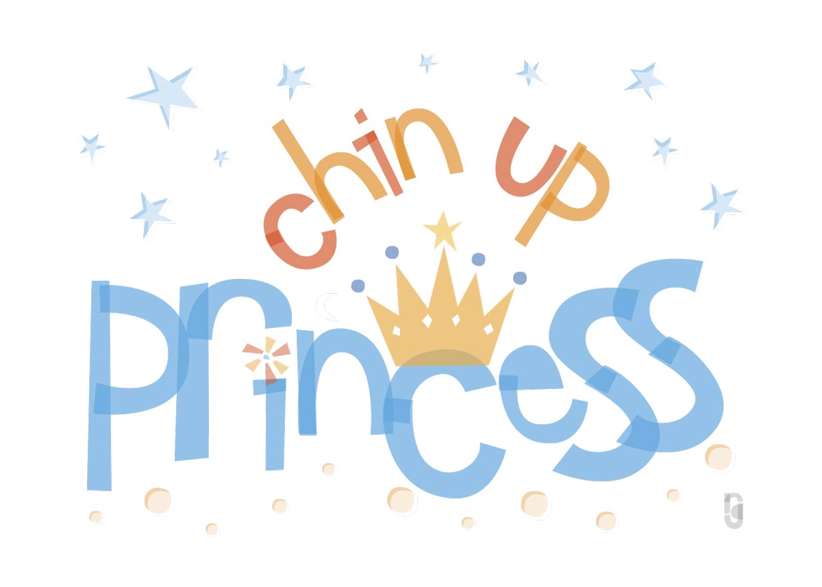 Chin Up Princess — Art Print