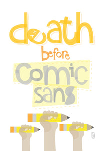 Death Before Comic Sans — Art Print