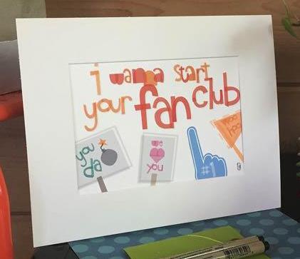 I Wanna Start Your Fan Club — Art Print