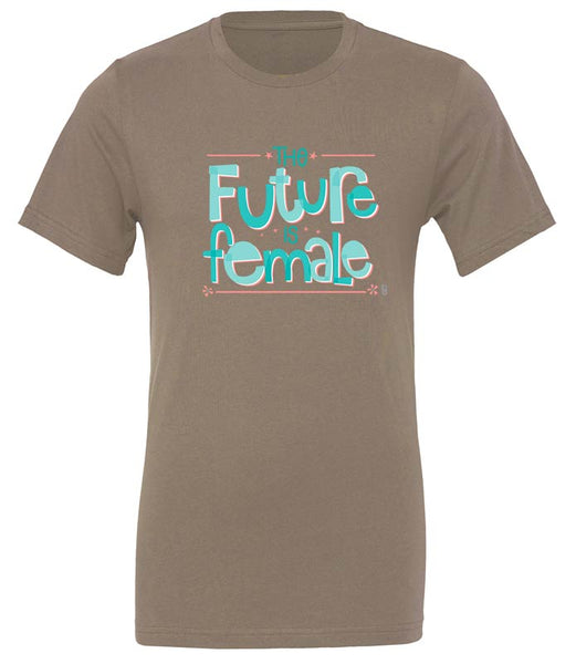 The Future Is Female — Unisex T-Shirt