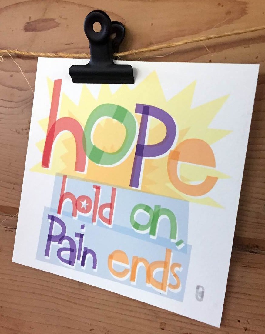 Hope — Hold On, Pain Ends — Art Print