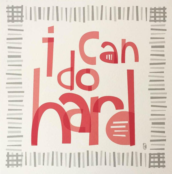 I Can Do Hard — Art Print