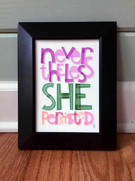 Nevertheless She Persisted — Art Print