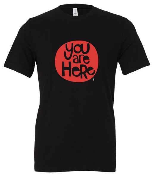 You Are Here — Unisex T-Shirt