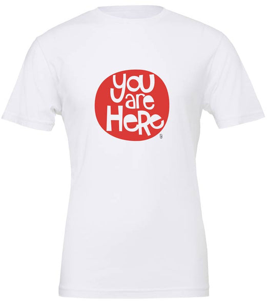 You Are Here — Unisex T-Shirt