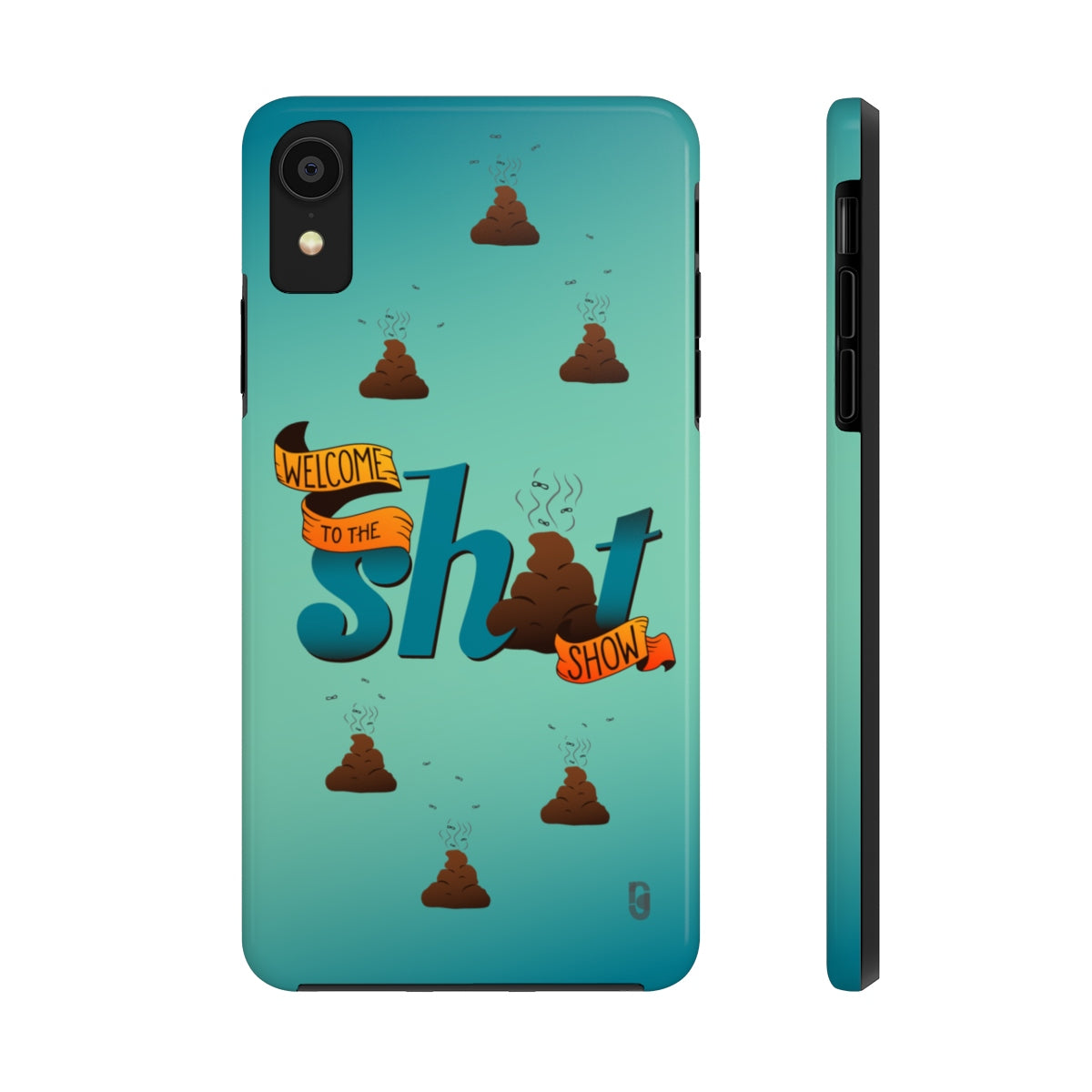 Welcome To The Sh*t Show — Case Mate Tough Phone Case