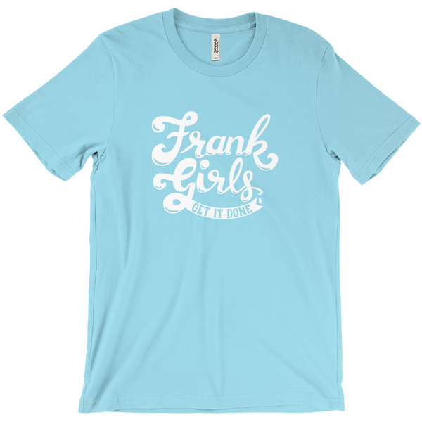 Frank Girls Get It Done — Unisex T-Shirt