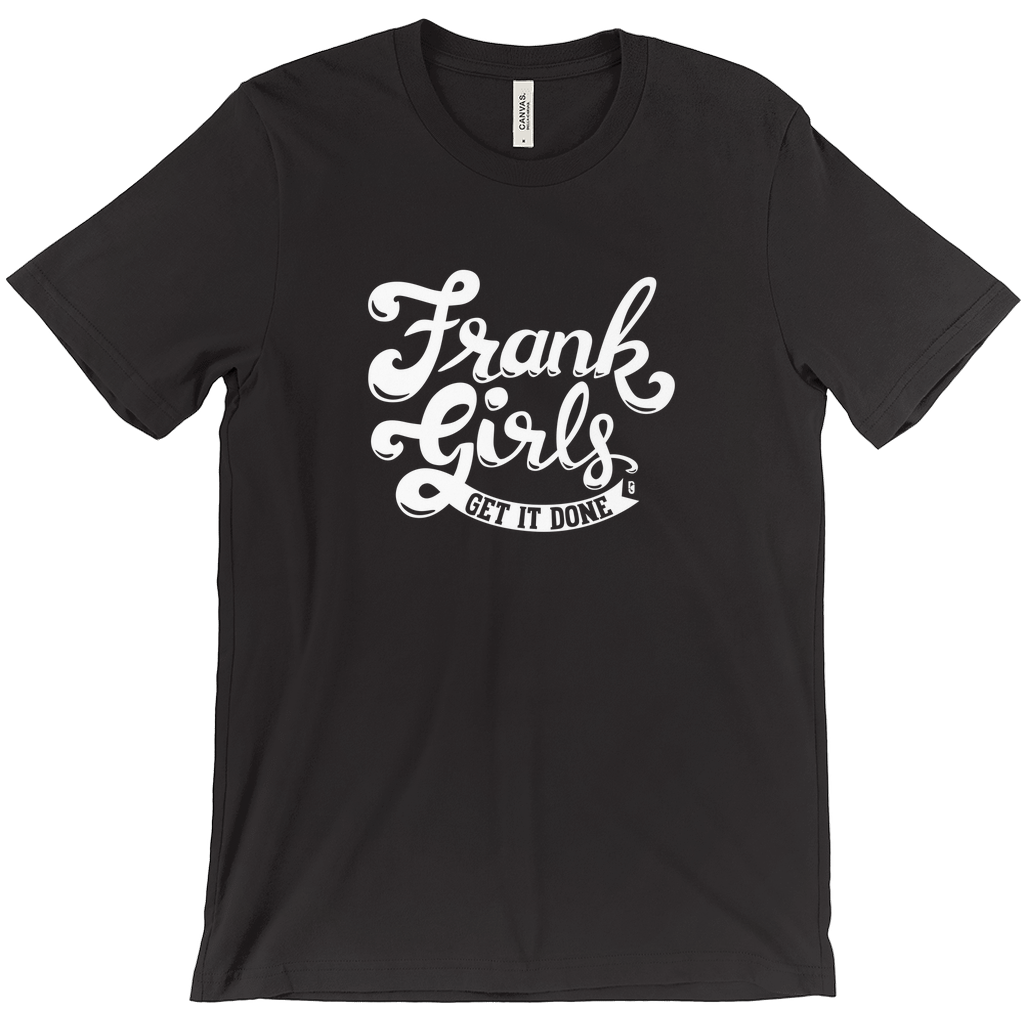 Frank Girls Get It Done — Unisex T-Shirt
