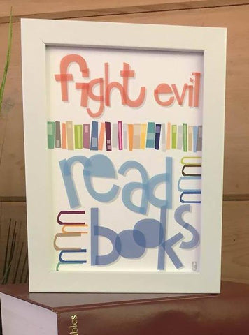 Fight Evil, Read Books — Art Print