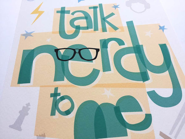 Talk Nerdy to Me — Art Print