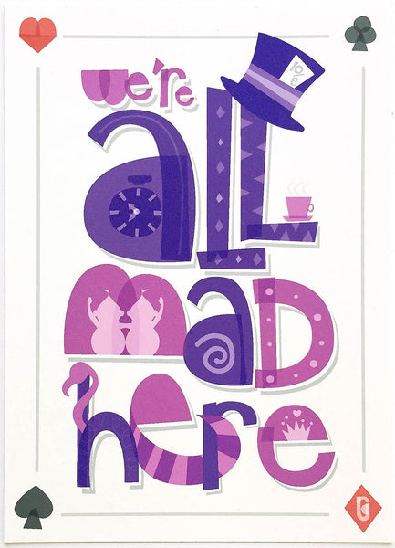 We're All Mad Here — Art Print