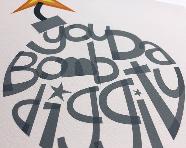 You Da Bomb Diggity — Art Print
