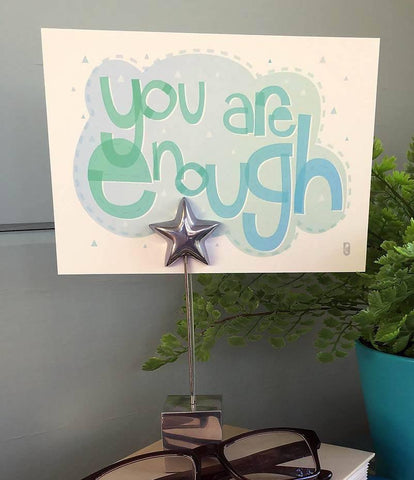 You Are Enough — Art Print