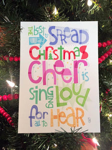 The Best Way to Spread Christmas Cheer Is Singing Loud for All to Hear — Art Print