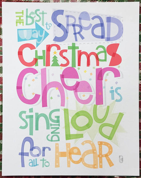 The Best Way to Spread Christmas Cheer Is Singing Loud for All to Hear — Art Print