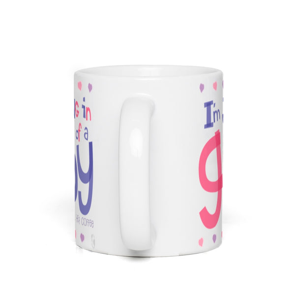 I'm Just A Girl, Standing In Front of Boy... Asking Him To Refill Her Coffee — Coffee Mug