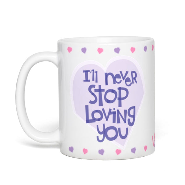 I'll Never Stop Loving You... But Keep Forgetting To Replace The Toilet Paper Roll And I Will End You — Coffee Mug